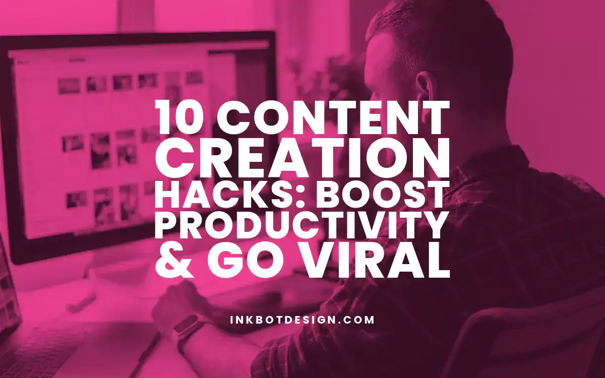 Content Creation 10 Content Creation Hacks Boost Productivity Go Viral