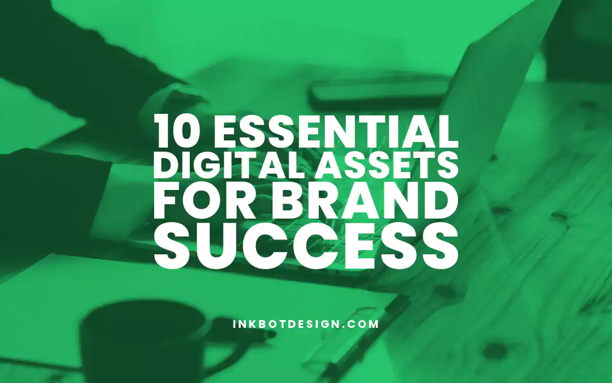 Digital Assets 10 Essential Digital Assets For Brand Success 2024 2025
