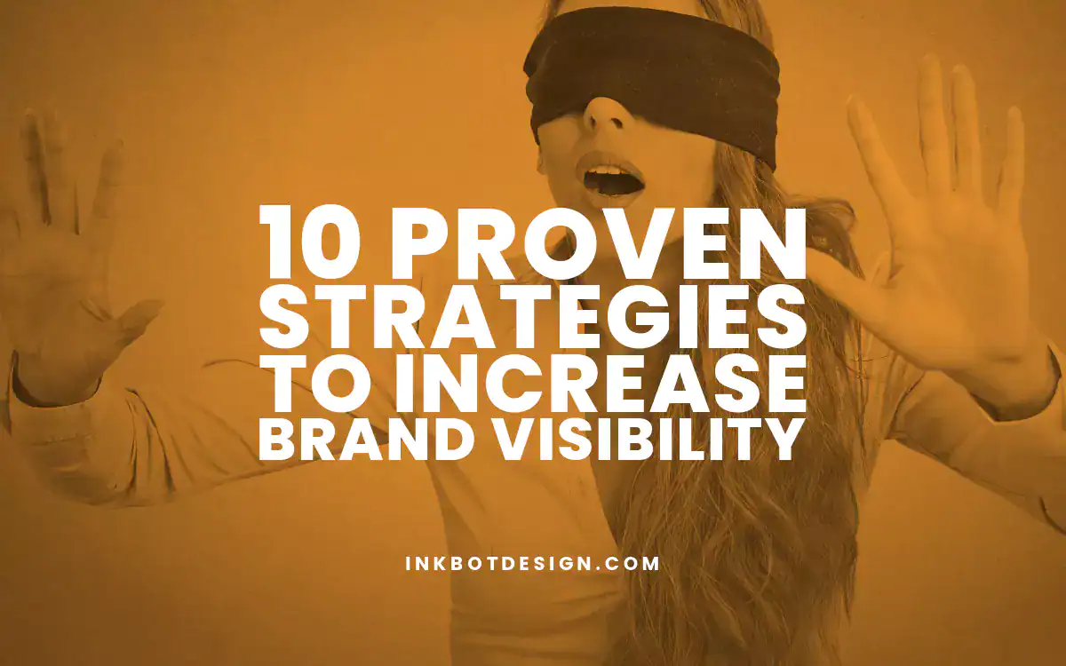 Increase Brand Visibility 10 Proven Strategies To Increase Brand Visibility 2025