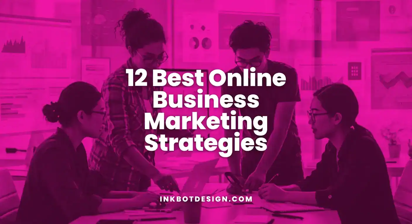 Business Marketing 12 Best Online Business Marketing Strategies For 2025