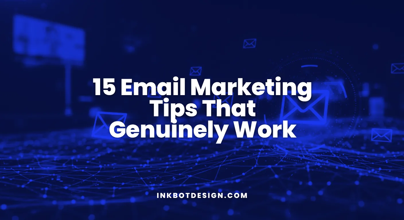15 Email Marketing Tips That Genuinely Work 2026