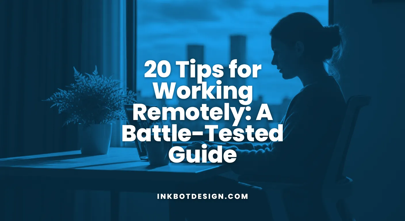 Working Remotely 20 Tips For Working Remotely A Battle Tested Guide 2026