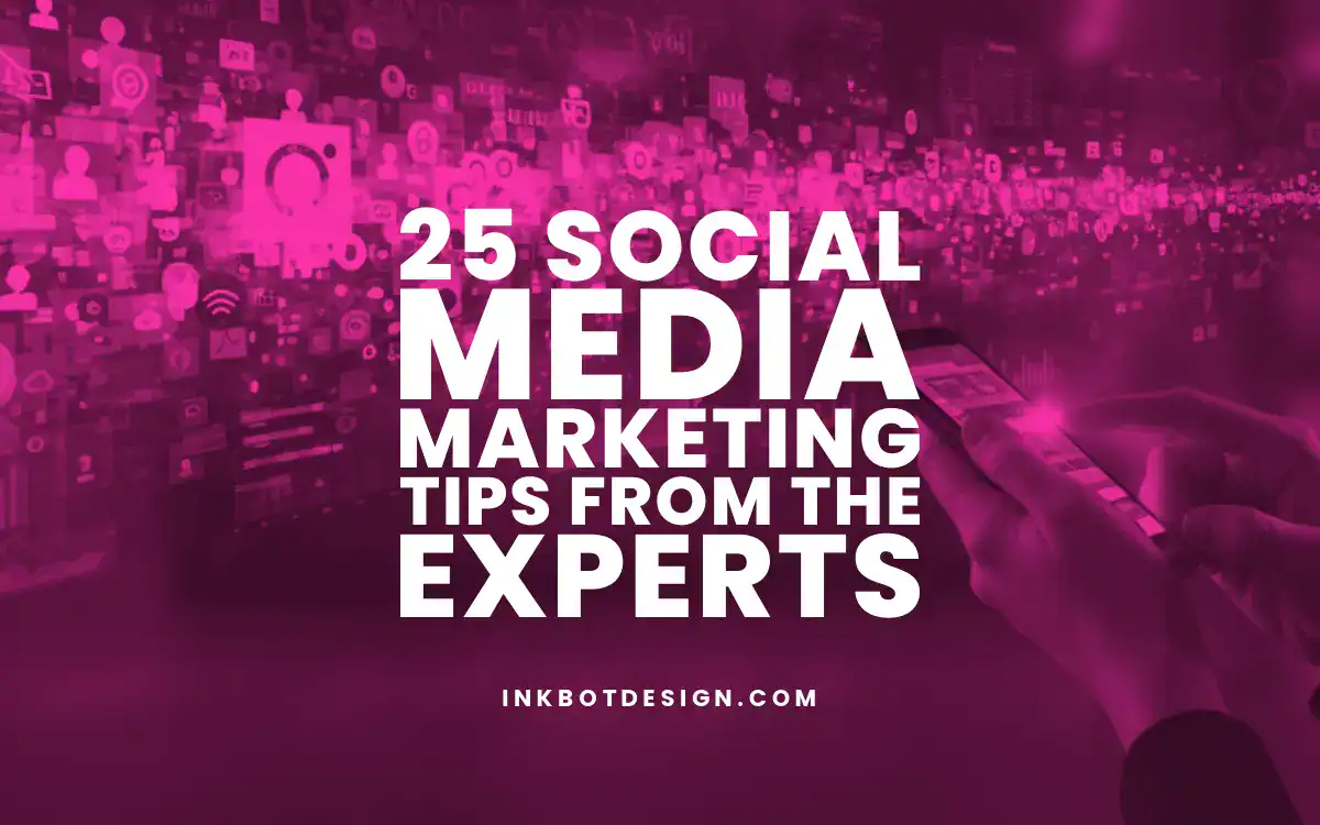 Social Media Marketing Tips 25 Social Media Marketing Tips From The Experts 2025