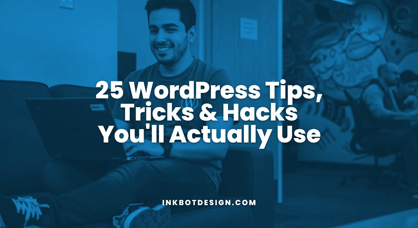 Wordpress Tips 25 Wordpress Tips Tricks Hacks Youll Actually Use 2026
