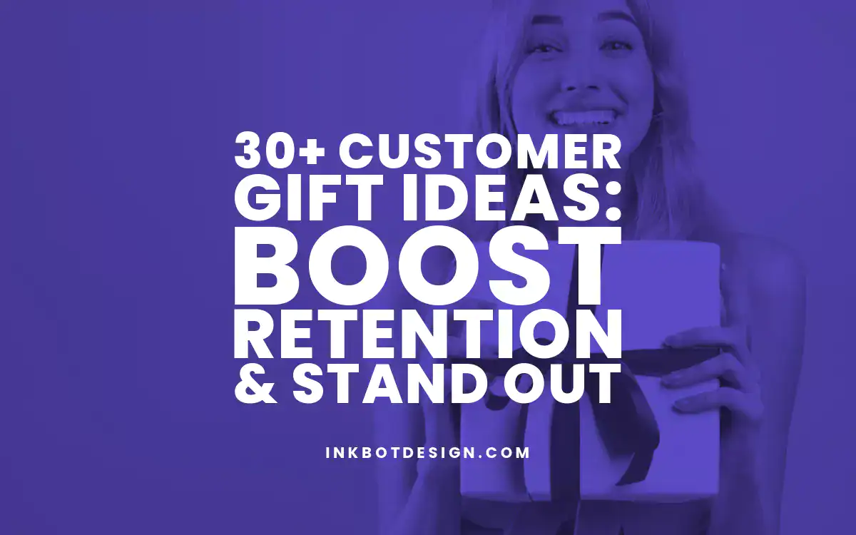 30 Customer Gift Ideas Boost Retention &Amp; Stand Out