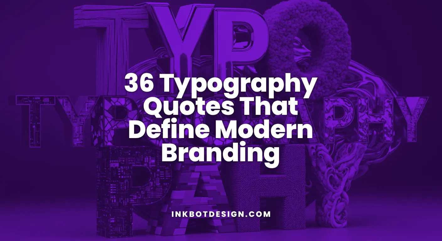 Typography Quotes 36 Typography Quotes That Define Modern Branding