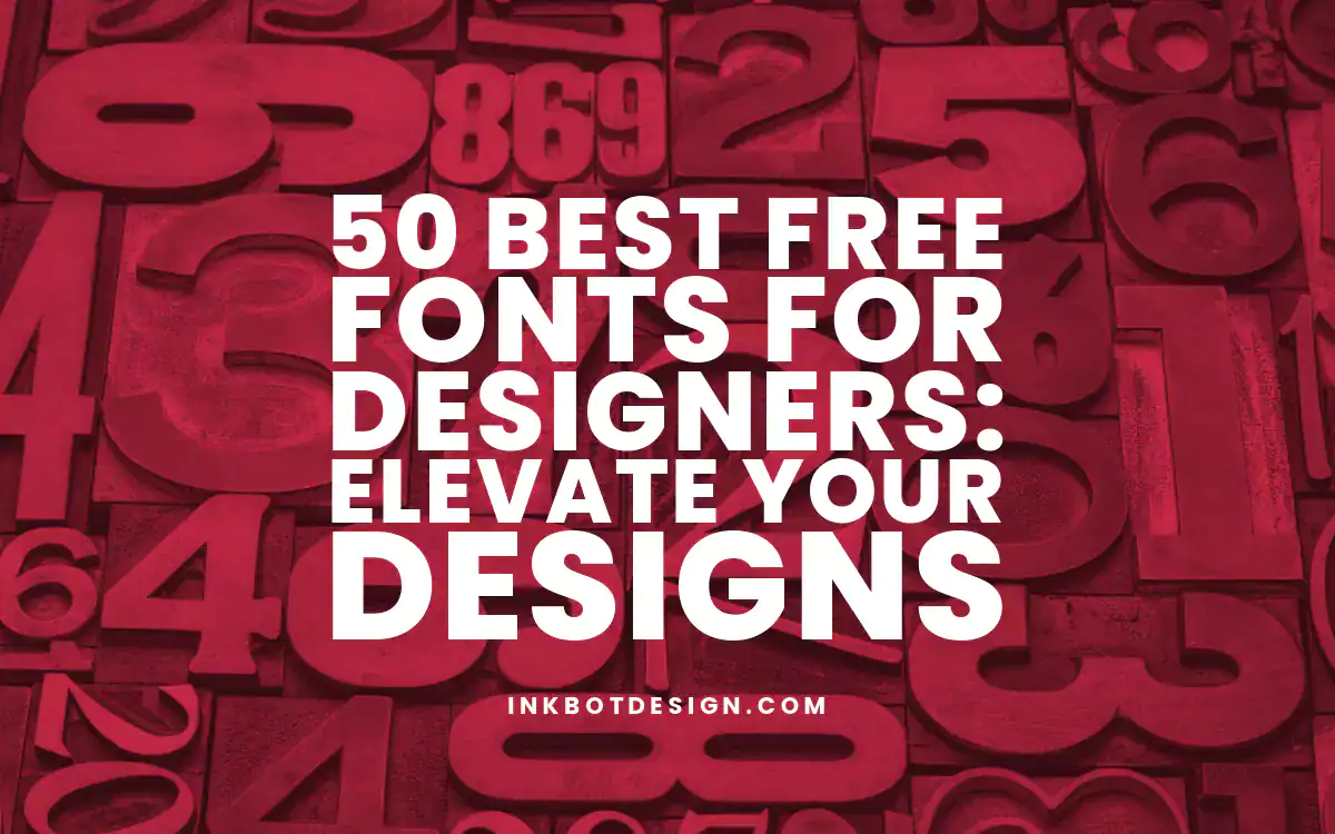 Best Free Fonts 50 Best Free Fonts For Designers Elevate Your Designs