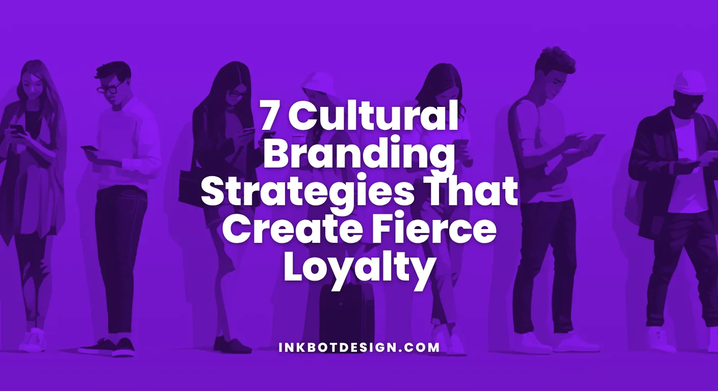 Cultural Branding Strategies 7 Cultural Branding Strategies That Create Fierce Loyalty 2026