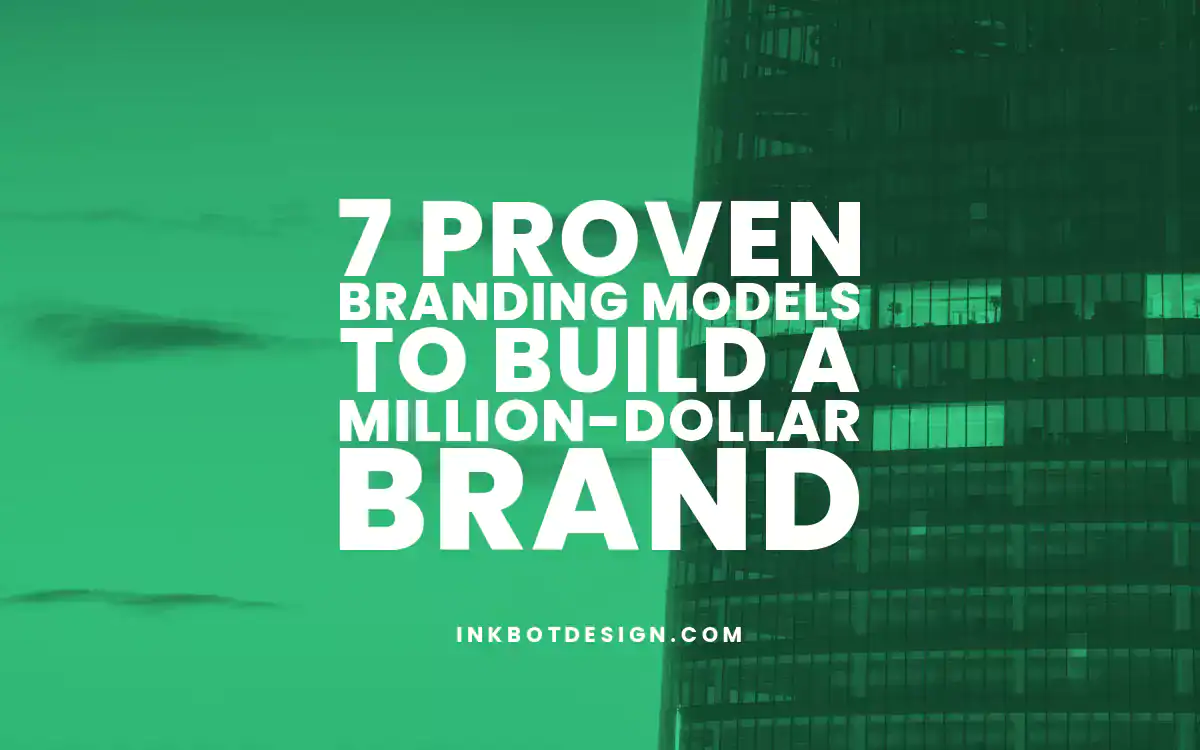 Branding Models 7 Proven Branding Models To Build A Million Dollar Brand