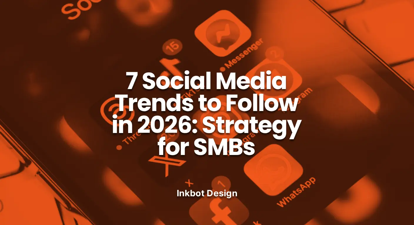 7 Social Media Trends To Follow In 2026 Strategy For Smbs - Brand Growth &Amp; Seo
