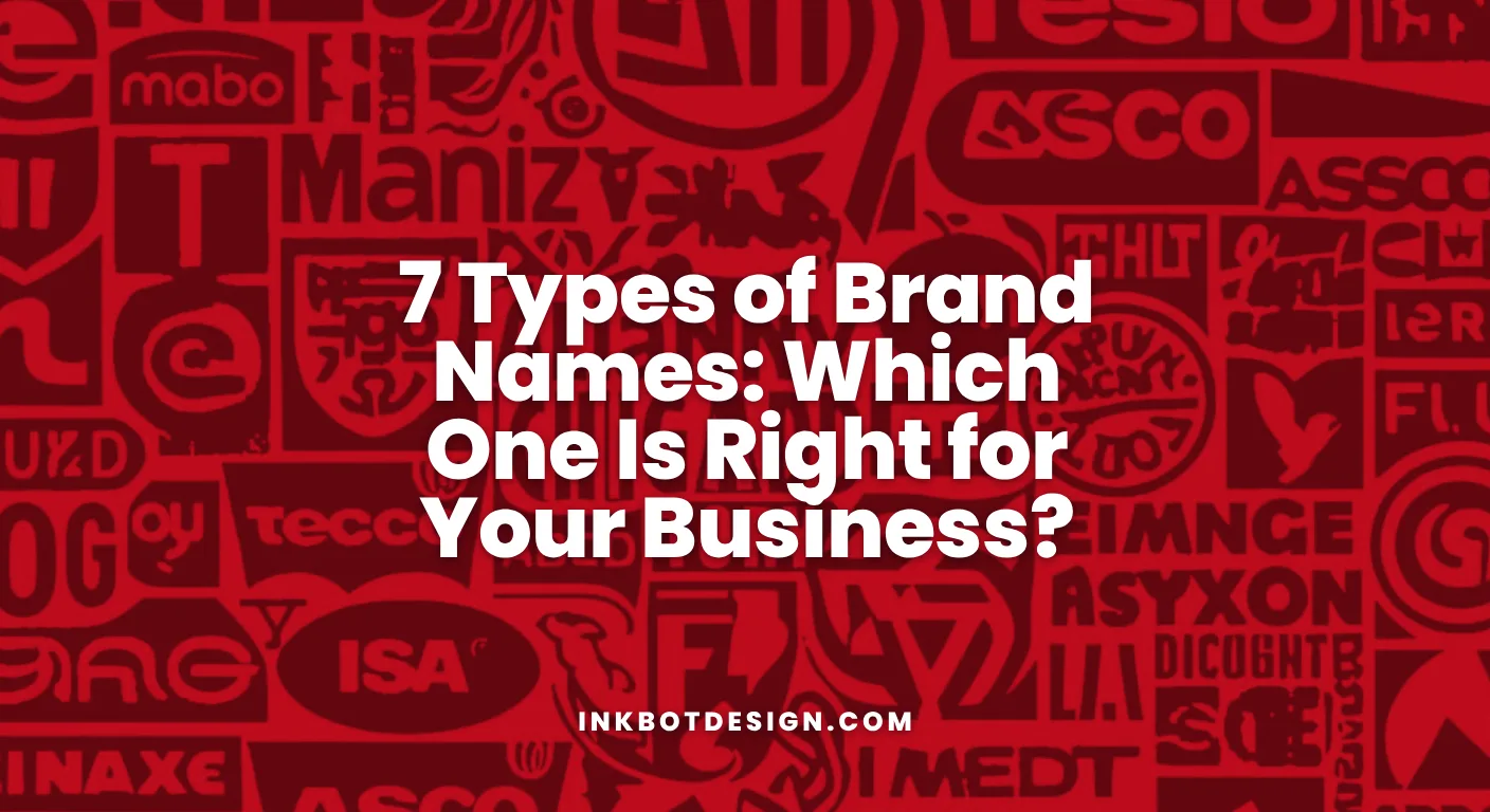 Brand Names 7 Types Of Brand Names Which One Is Right For Your Business 2026