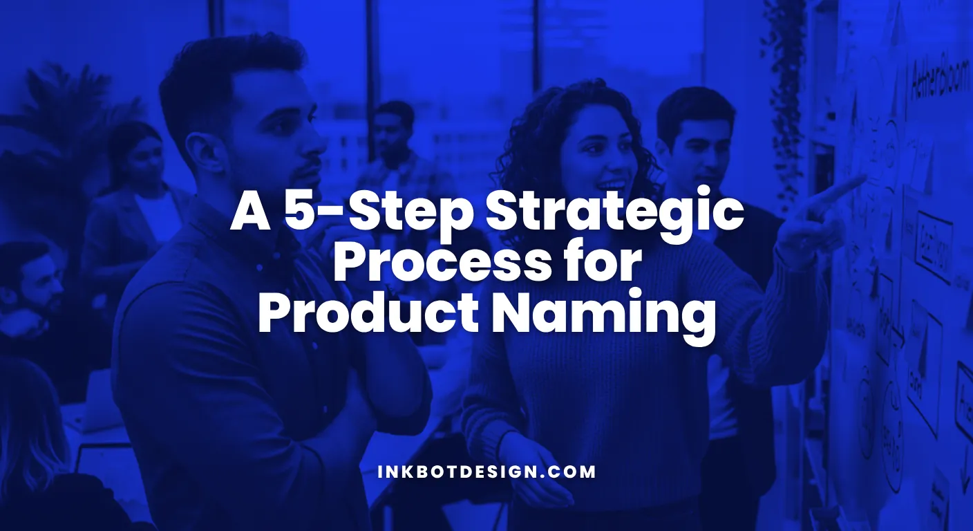 A 5 Step Strategic Process For Product Naming 2026
