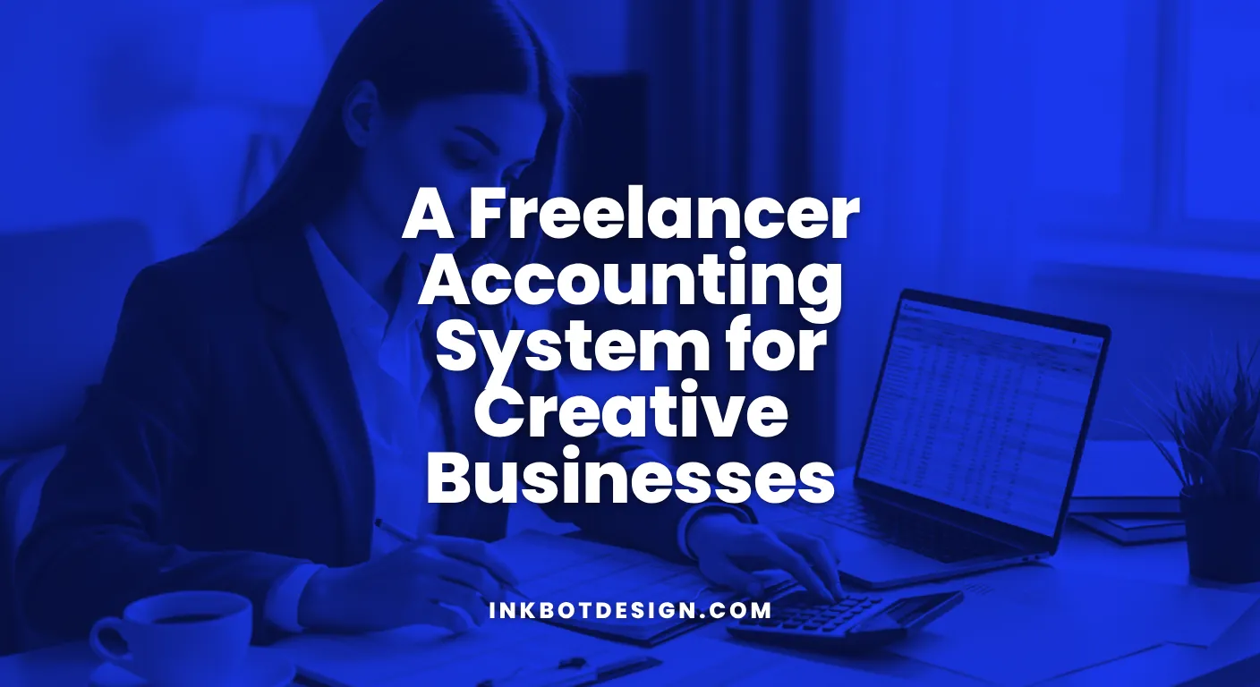 A Freelancer Accounting System For Creative Businesses 2026