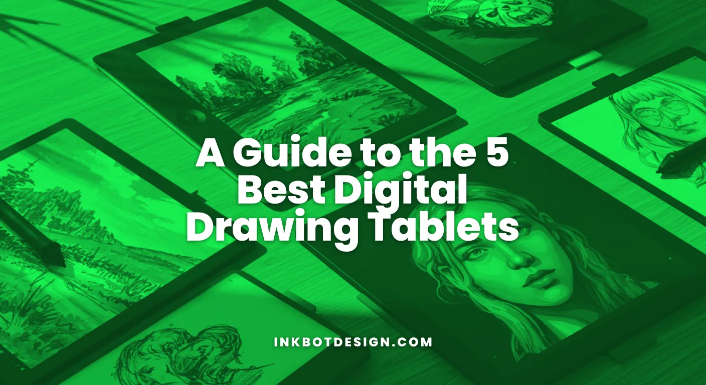 A Guide To The 5 Best Digital Drawing Tablets 2025 2026
