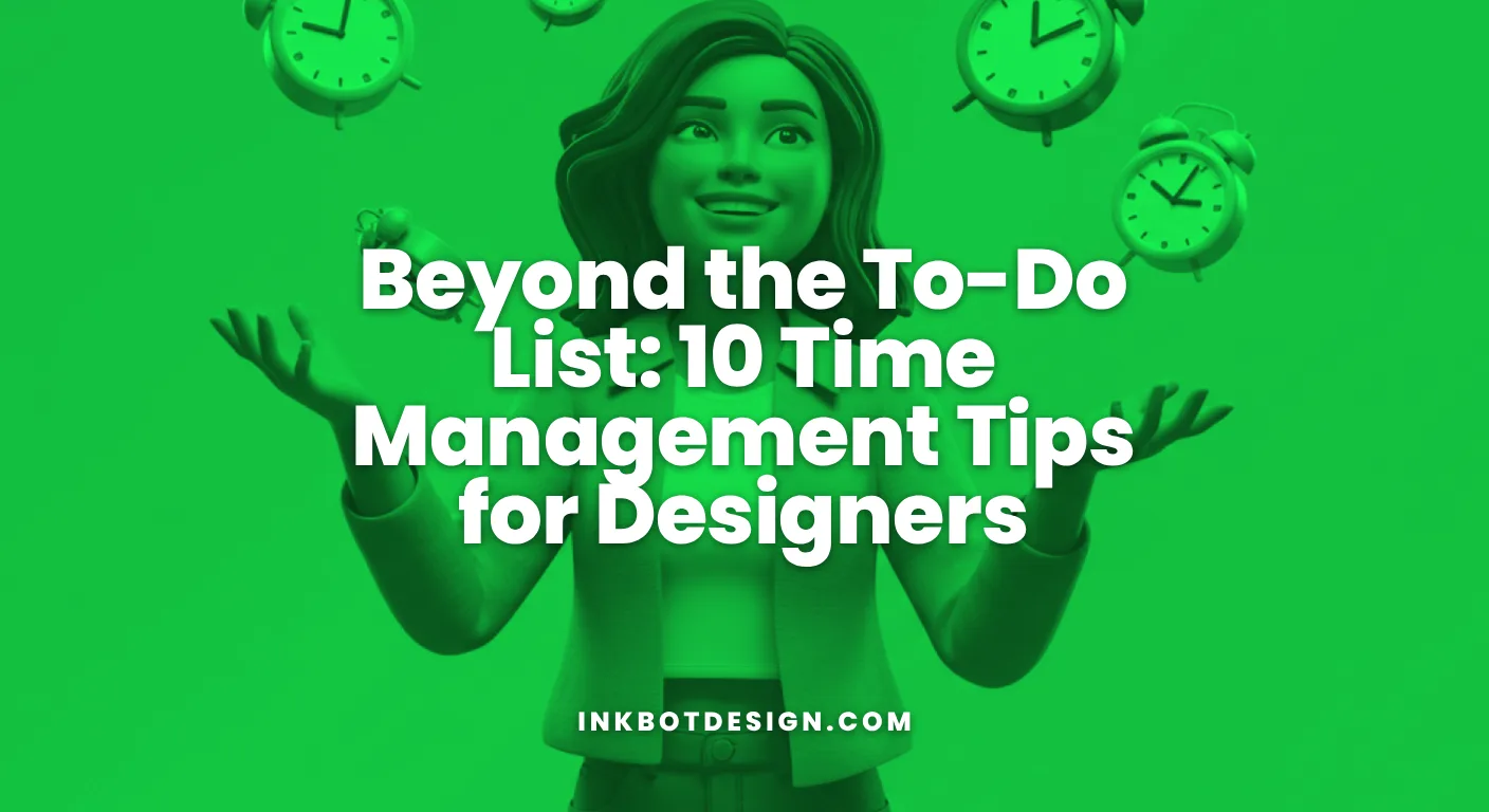 Beyond The To Do List 10 Time Management Tips For Designers 2026