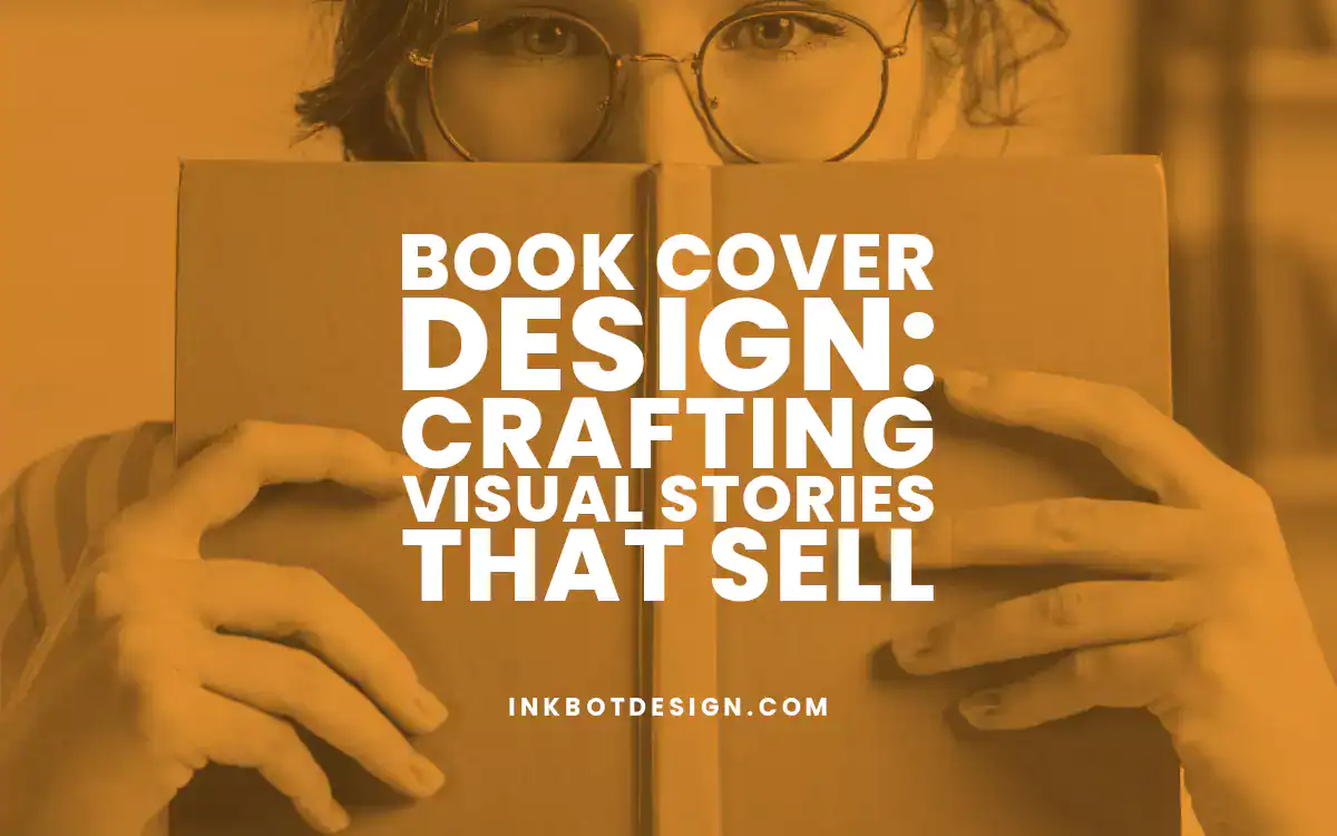 Book Cover Design Book Cover Design Crafting Visual Stories That Sell 2024 2025