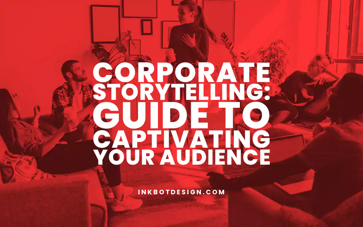 Corporate Storytelling Corporate Storytelling Guide To Captivating Your Audience