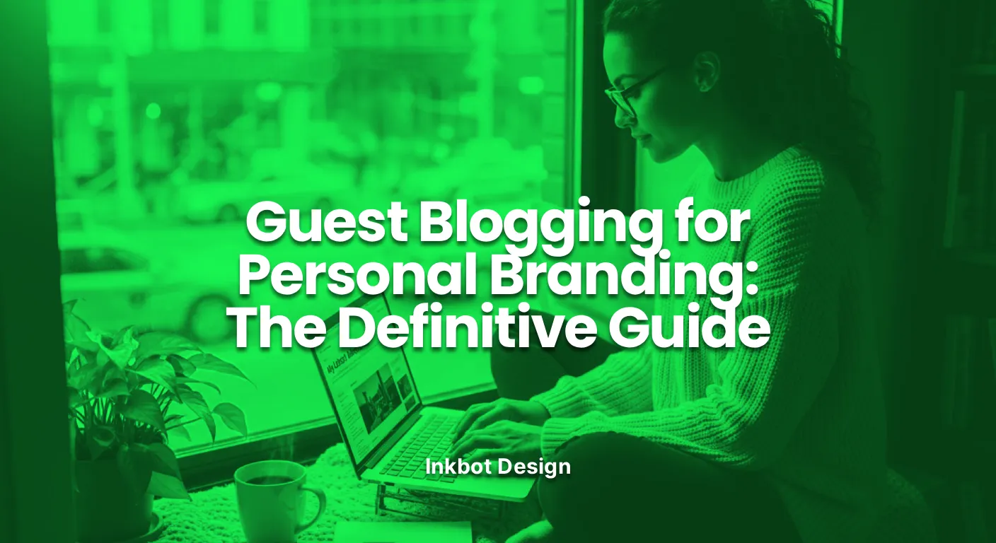 Guest Blogging Guest Blogging For Personal Branding The Definitive Guide