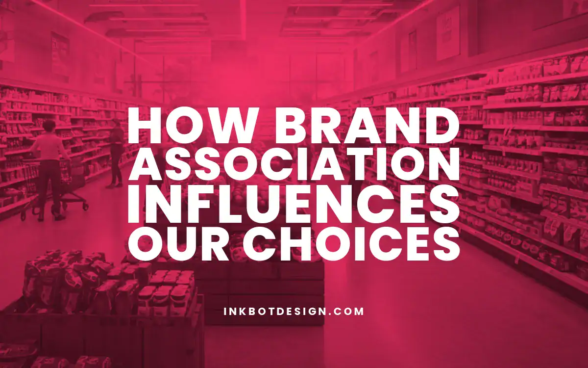 Brand Association How Brand Association Influences Our Choices 2025
