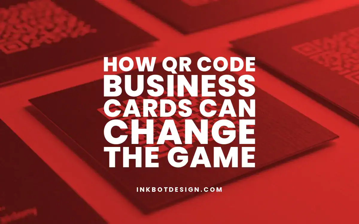 How Qr Code Business Cards Can Change The Game 2025