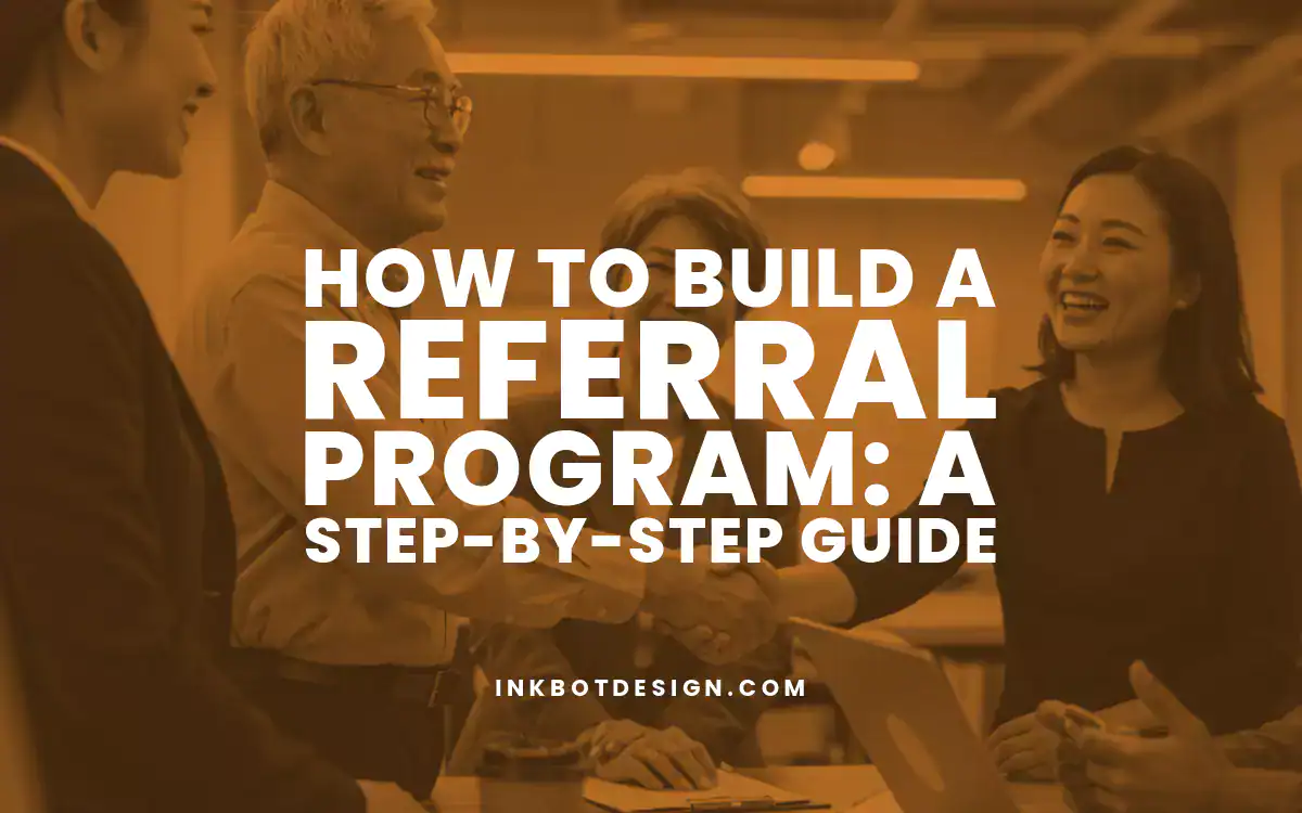 Referral Program How To Build A Referral Program A Step By Step Guide 2025