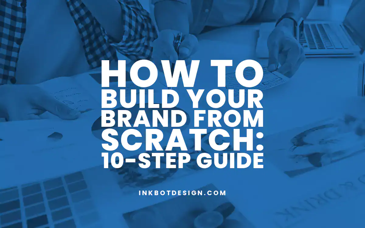 Build Your Brand How To Build Your Brand From Scratch 10 Step Guide