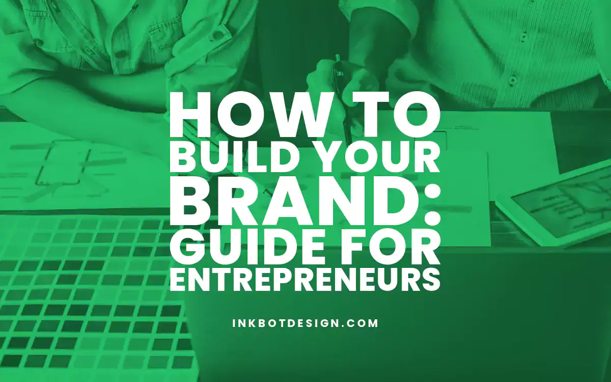 How To Build Your Brand How To Build Your Brand Guide For Entrepreneurs