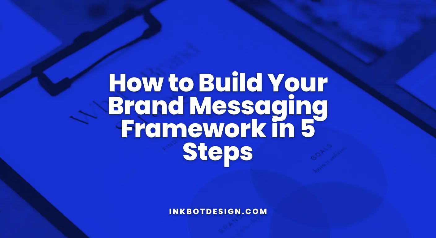 How To Build Your Brand Messaging Framework In 5 Steps