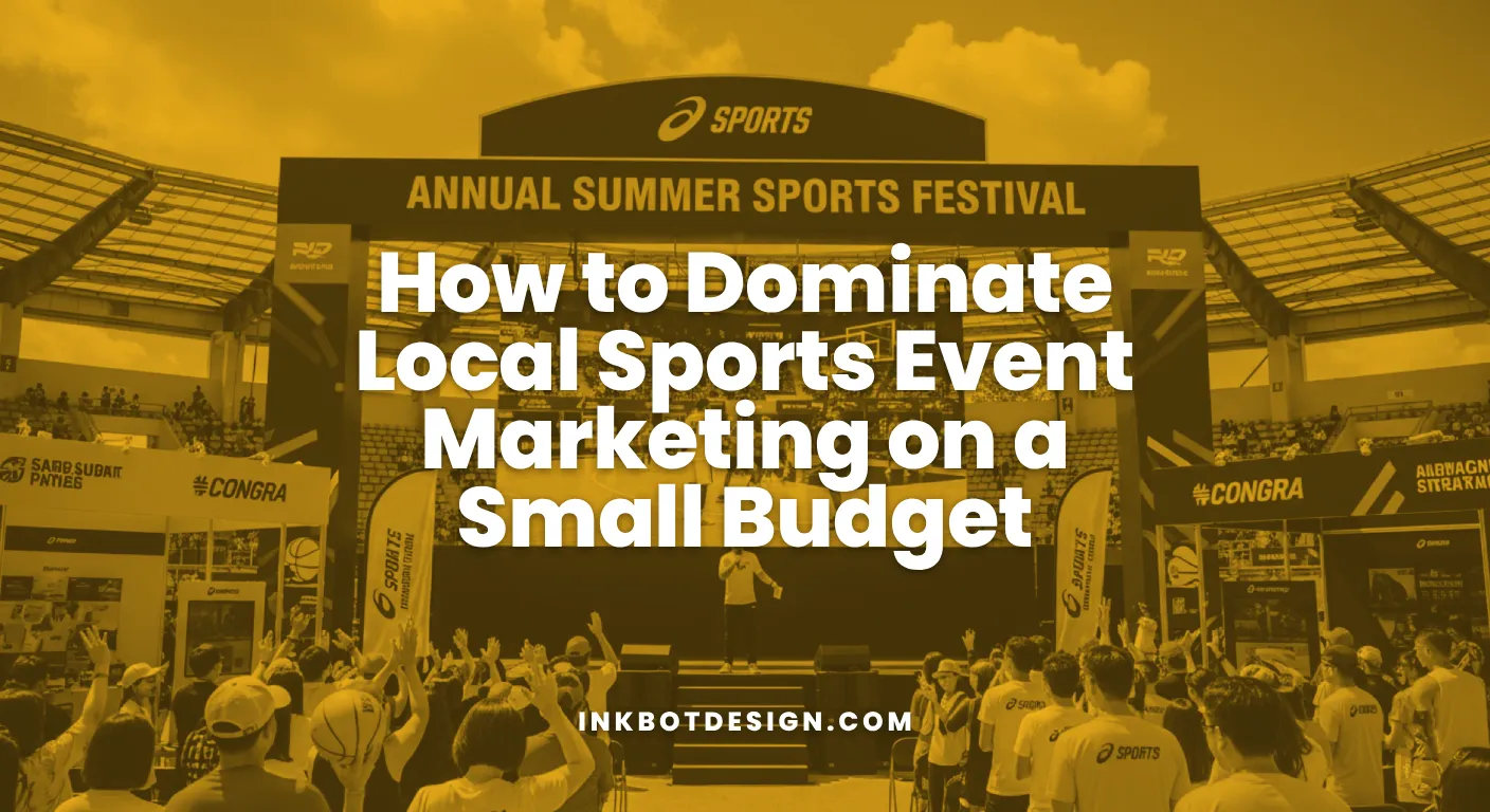 Sports Events Marketing How To Dominate Local Sports Event Marketing On A Small Budget
