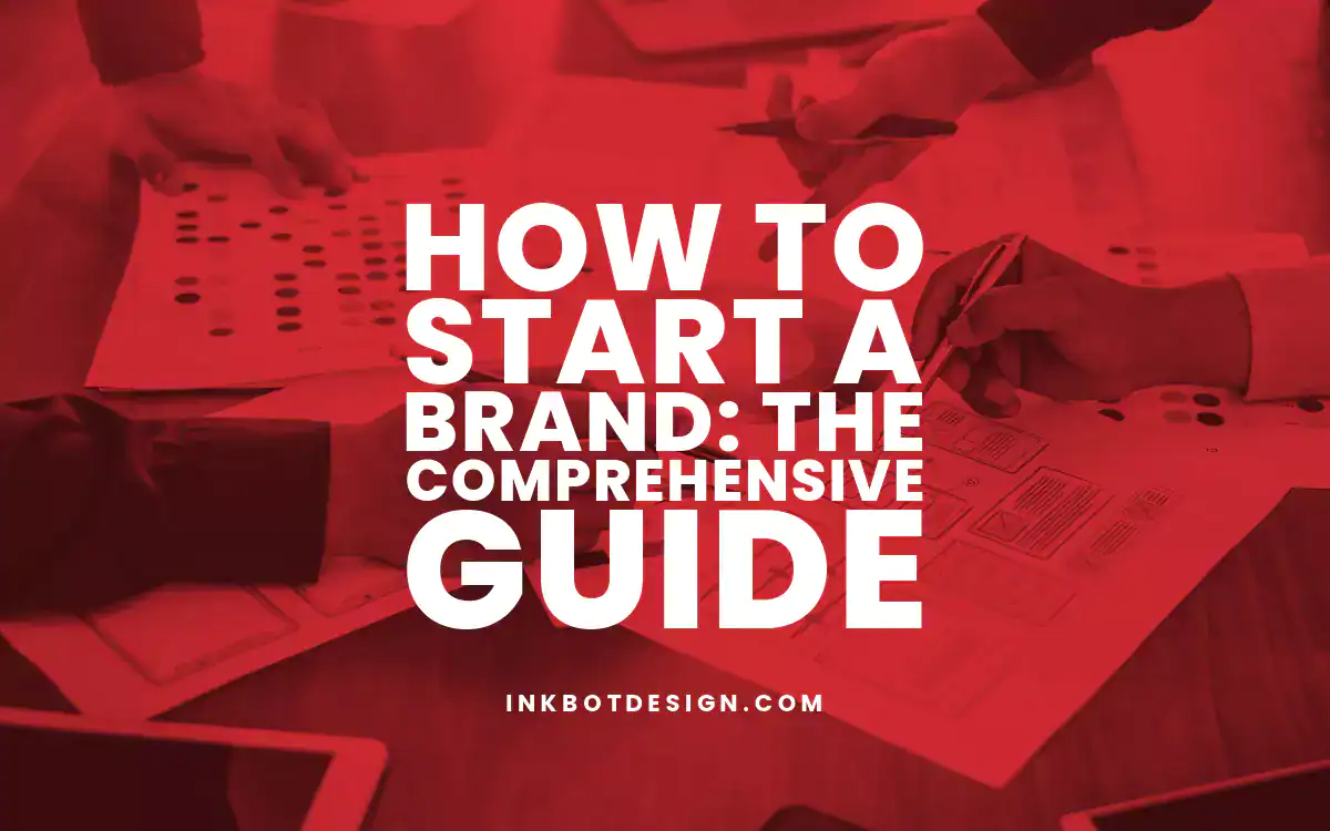 How To Start A Brand Comprehensive Guide 2025