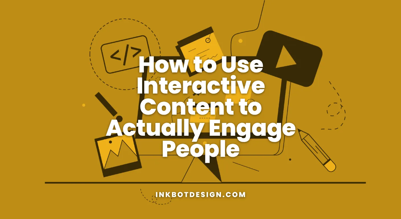 How To Use Interactive Content To Actually Engage People