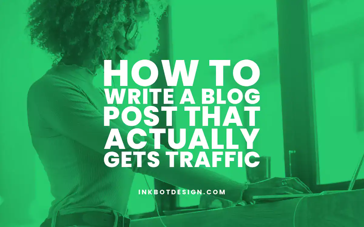 How To Write A Blog Post How To Write A Blog Post That Actually Gets Traffic 2025