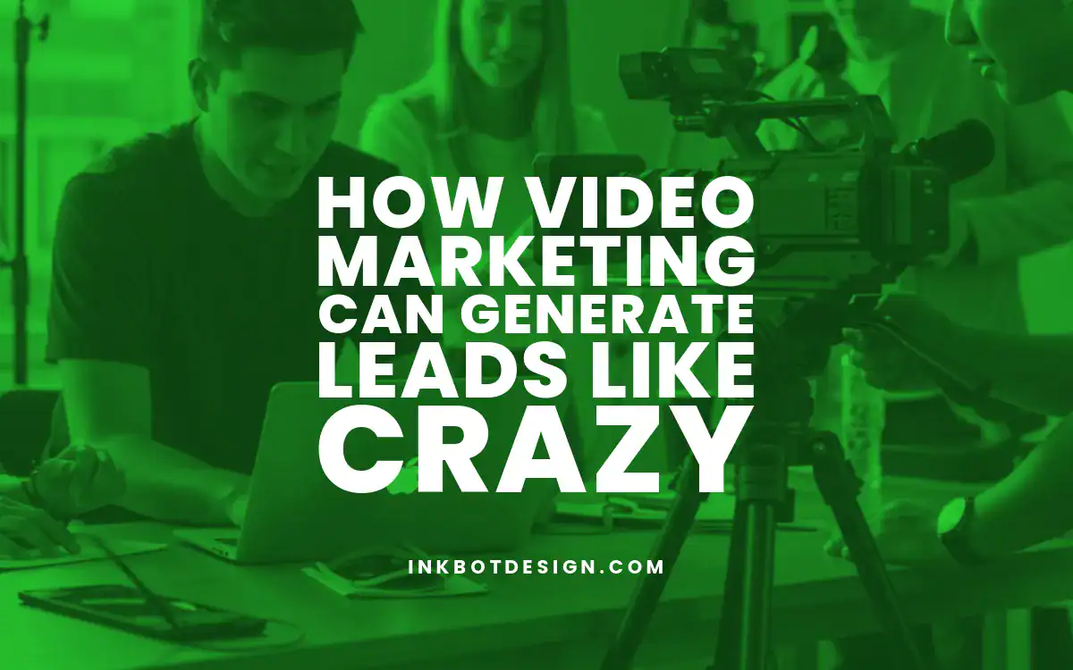 Video Marketing How Video Marketing Can Generate Leads Like Crazy 2025