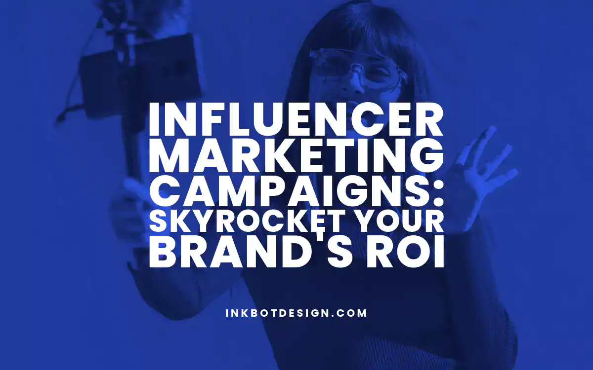 Influencer Marketing Campaigns Influencer Marketing Campaigns Skyrocket Your Brands Roi 2024 2025