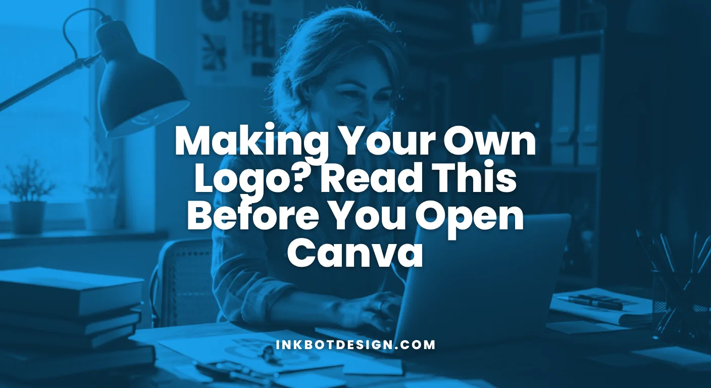 Making Your Own Logo Read This Before You Open Canva