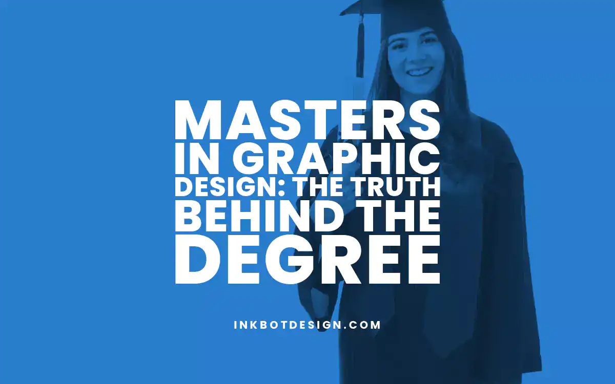 Masters In Graphic Design Masters In Graphic Design The Truth Behind The Degree