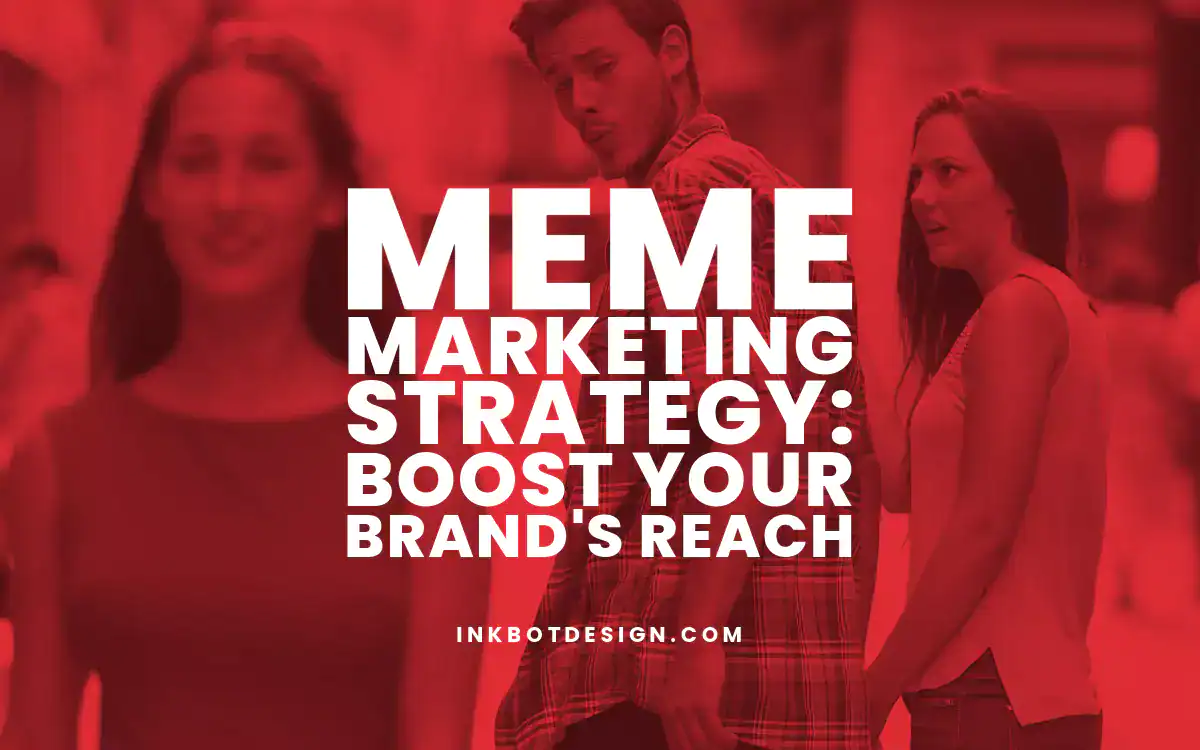 Meme Marketing Strategy Meme Marketing Strategy Boost Your Brands Reach