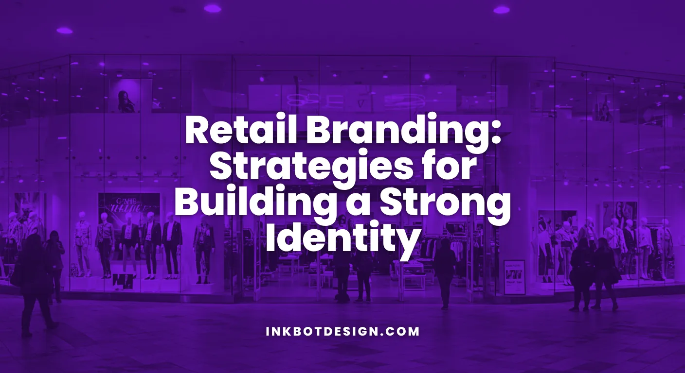 Retail Branding Retail Branding Strategies For Building A Strong Identity 2026