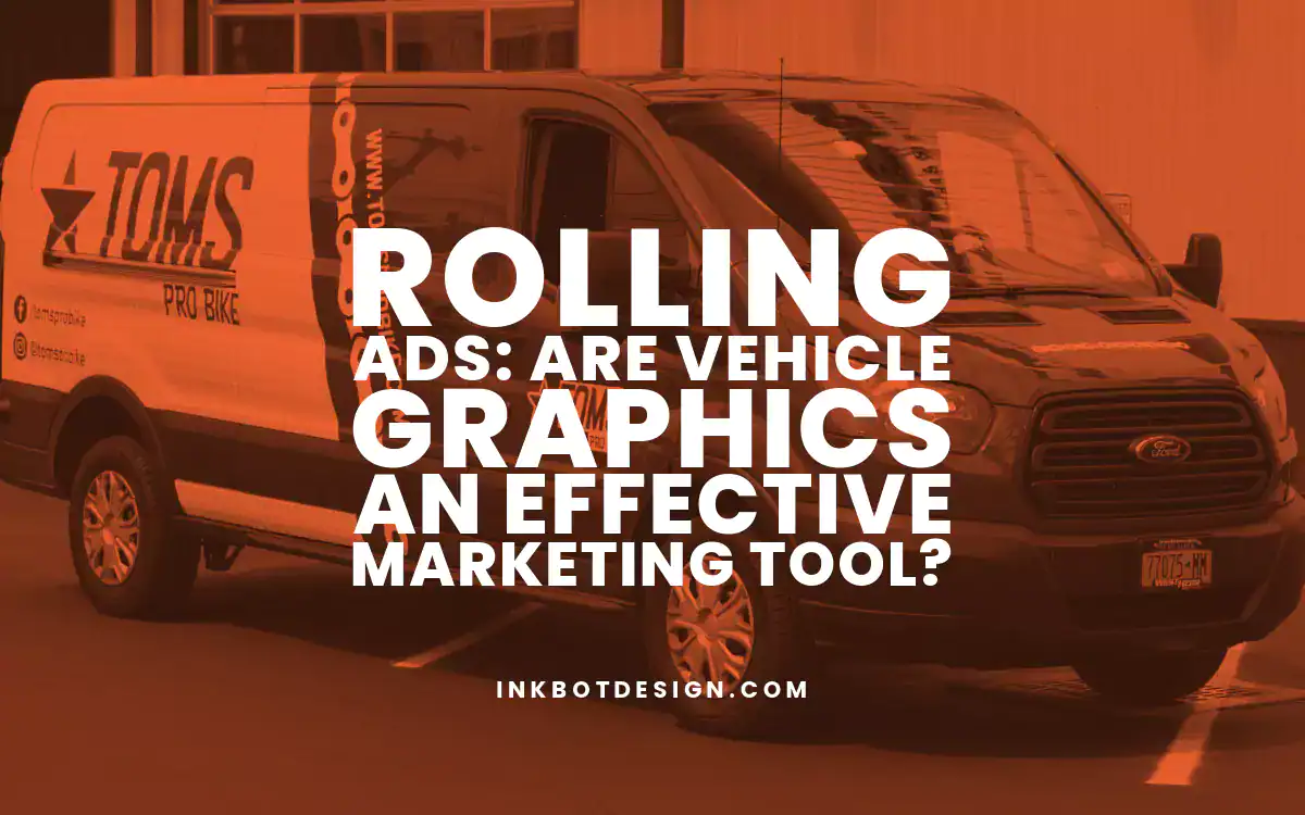 Vehicle Graphics Rolling Ads Are Vehicle Graphics An Effective Marketing Tool 2025