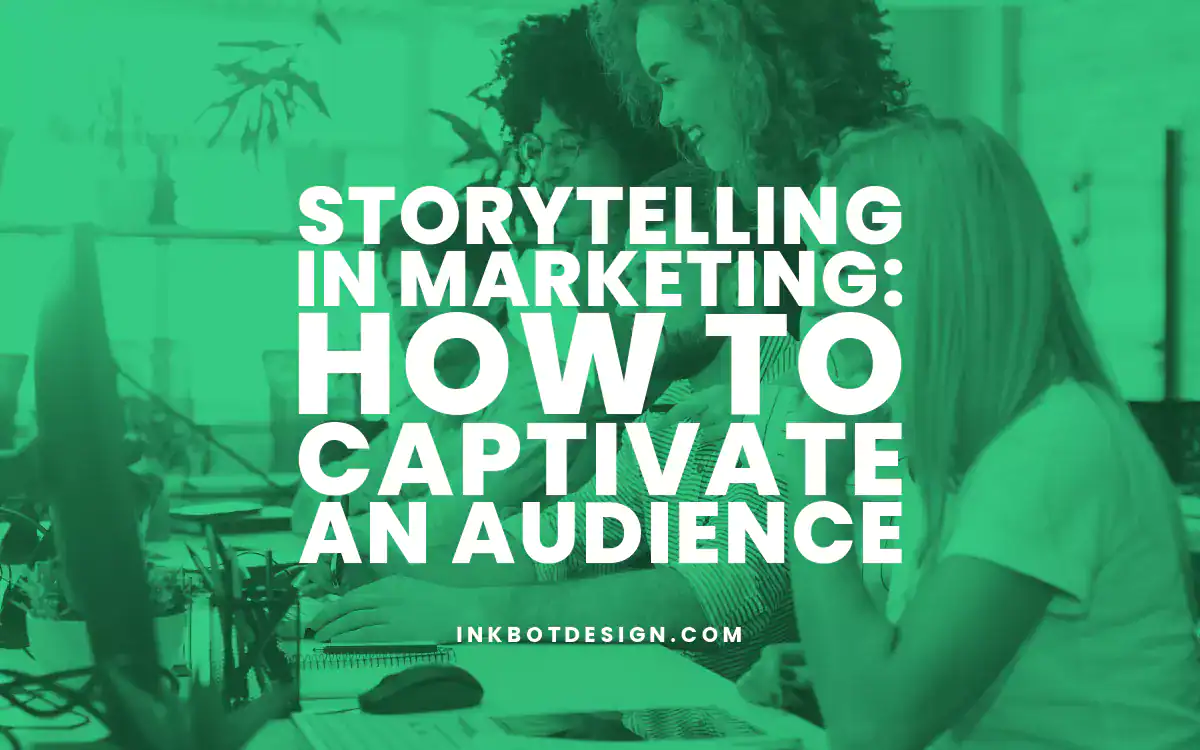 Storytelling In Marketing Storytelling In Marketing How To Captivate An Audience 2024 2025