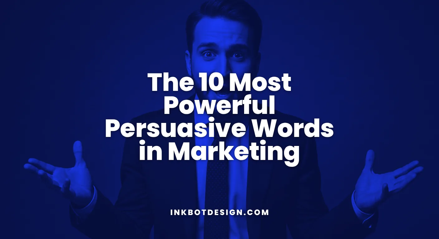 Persuasive Words The 10 Most Powerful Persuasive Words In Marketing 2026