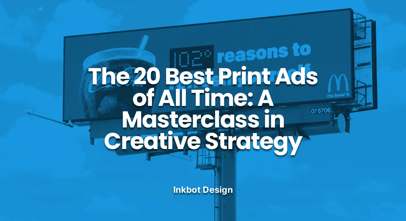 Best Print Ads The 20 Best Print Ads Of All Time A Masterclass In Creative Strategy