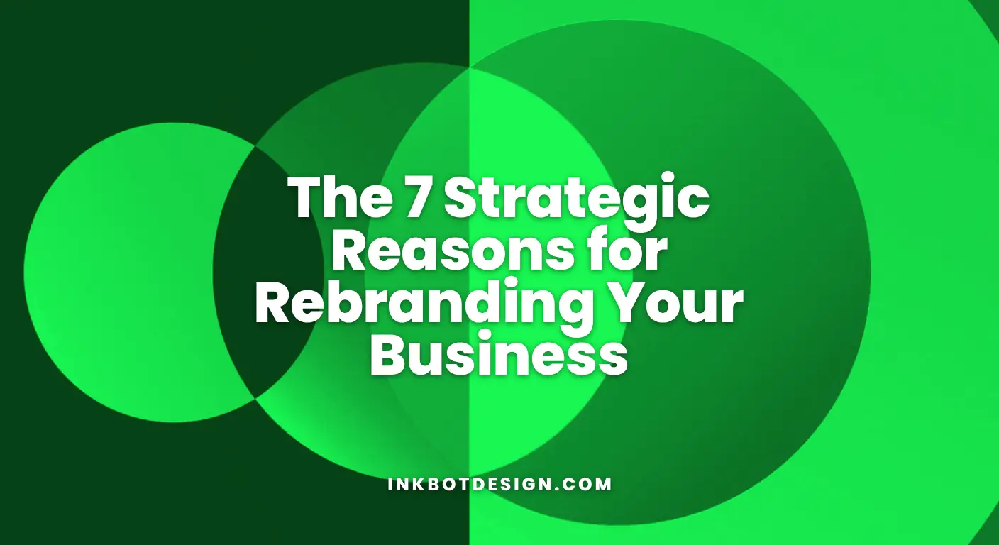 Reasons For Rebranding The 7 Strategic Reasons For Rebranding Your Business 2025
