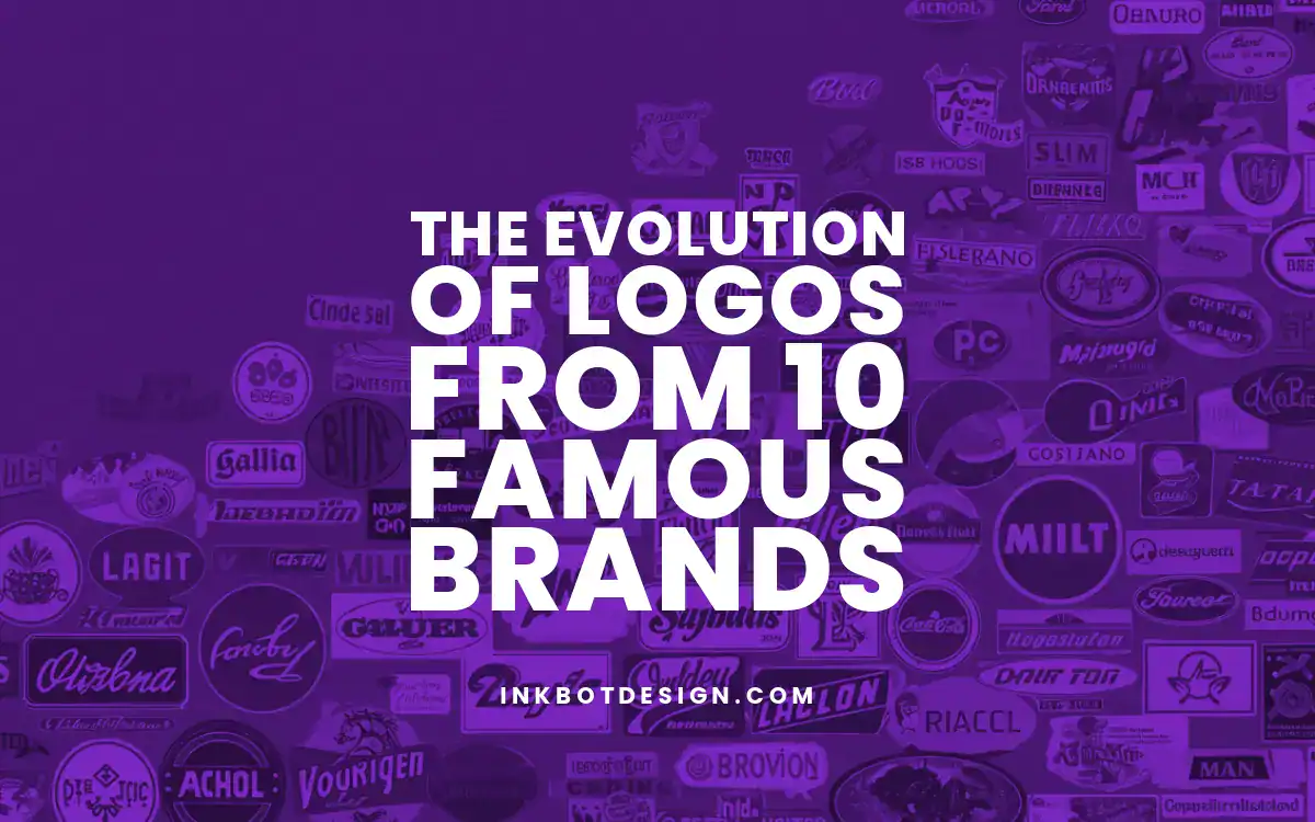 Evolution Of Logos The Evolution Of Logos From 10 Famous Brands 2025