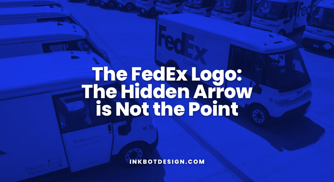 The Fedex Logo The Hidden Arrow Is Not The Point 2026