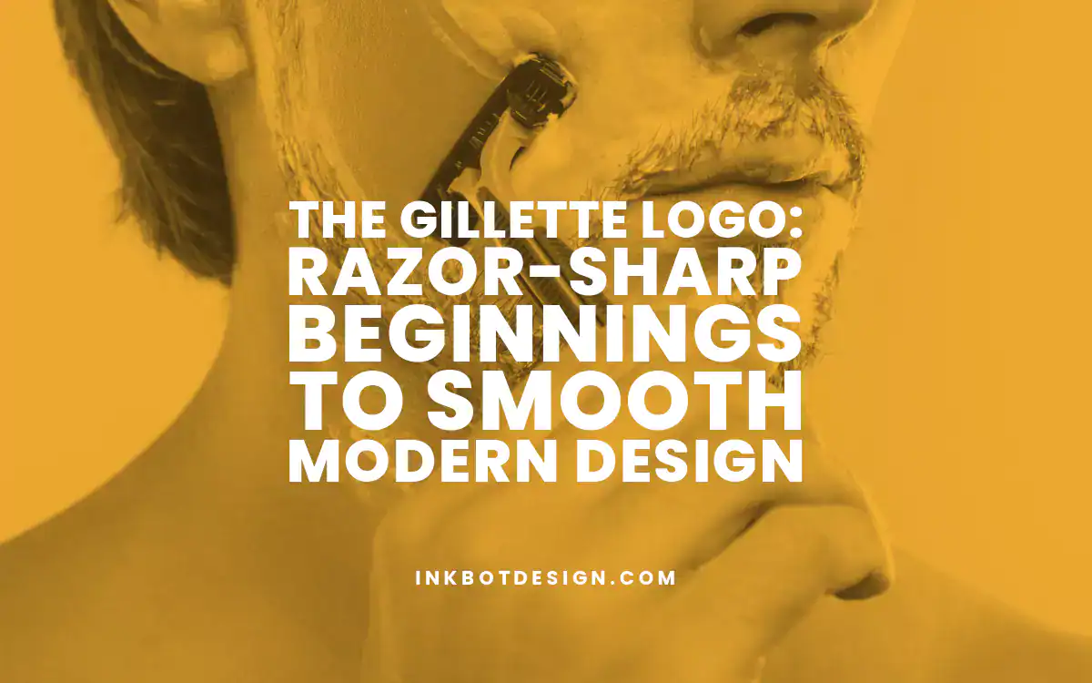 Gillette Logo The Gillette Logo Razor Sharp Beginnings To Smooth Modern Design 2025
