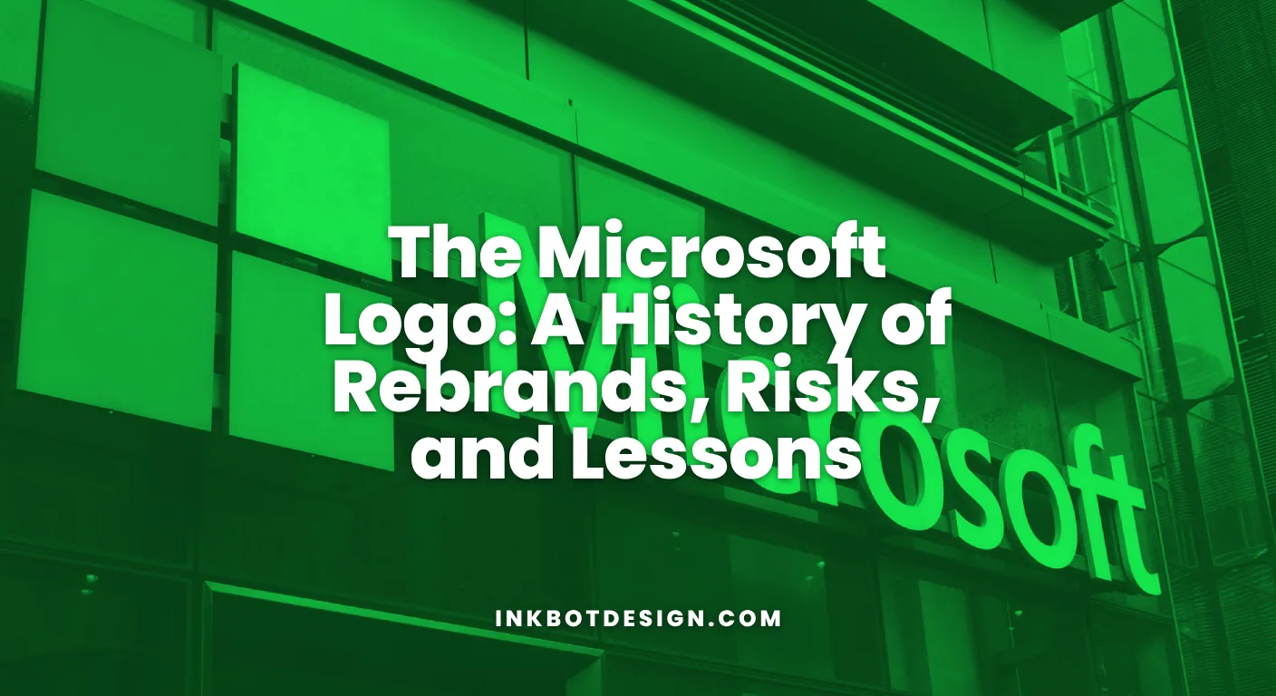 Microsoft Logo The Microsoft Logo A History Of Rebrands Risks And Lessons