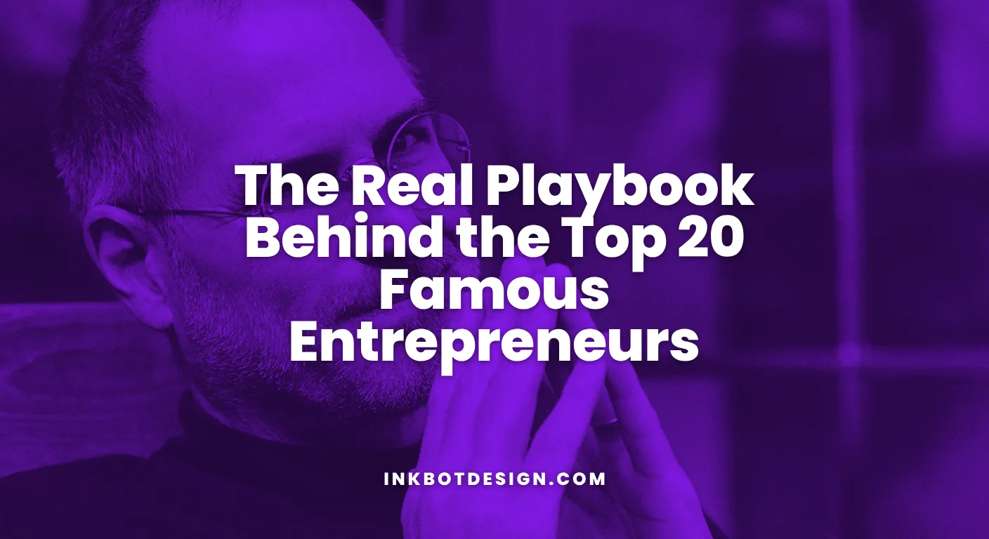 The Real Playbook Behind The Top 20 Famous Entrepreneurs