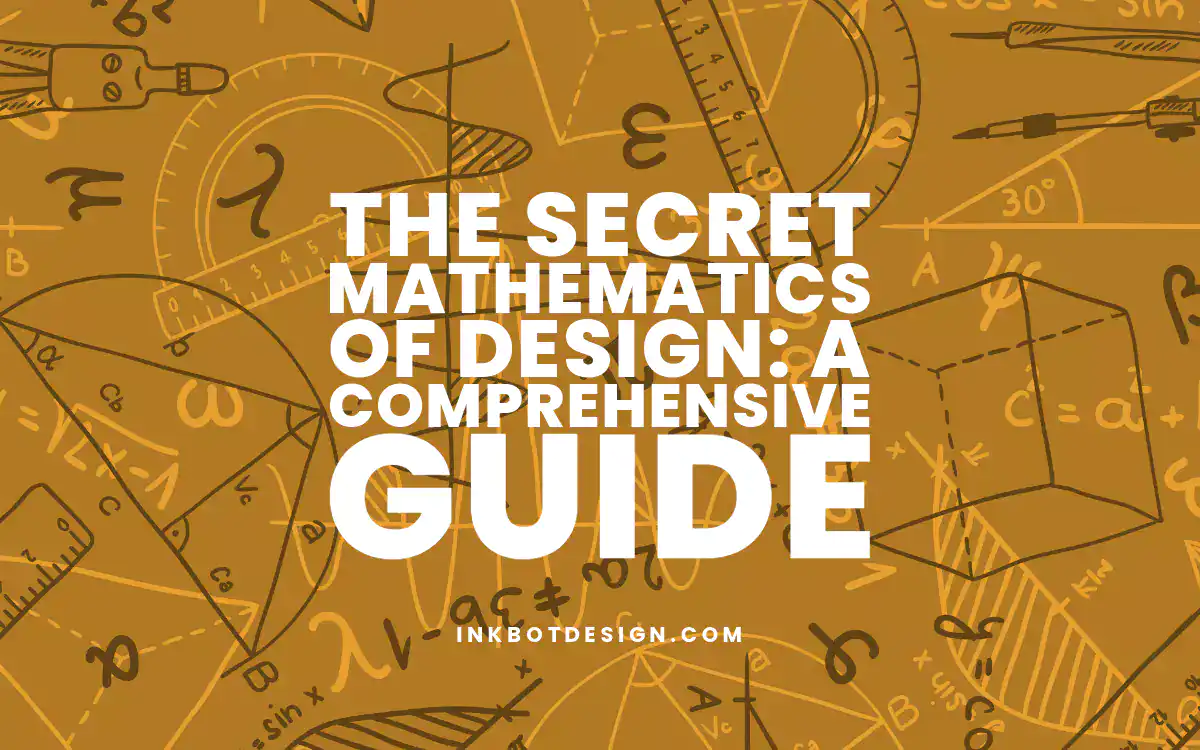 Mathematics Of Design The Secret Mathematics Of Design A Comprehensive Guide