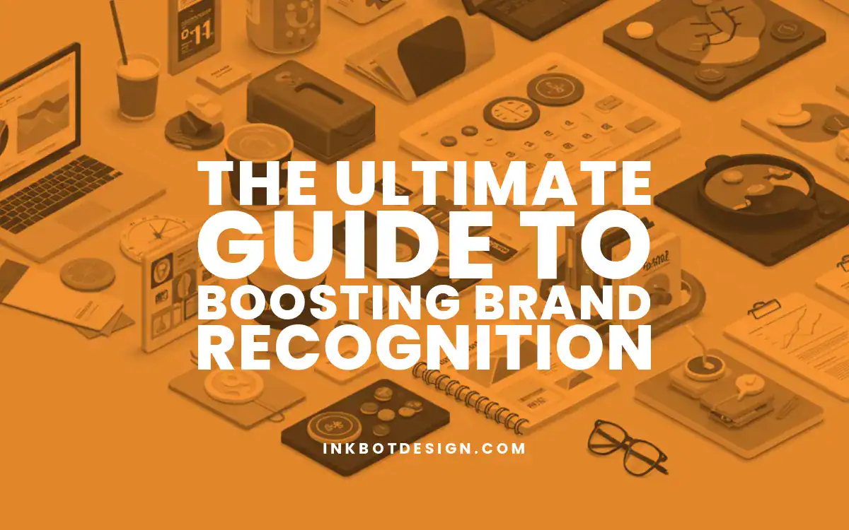 Brand Recognition The Ultimate Guide To Boosting Brand Recognition 2025